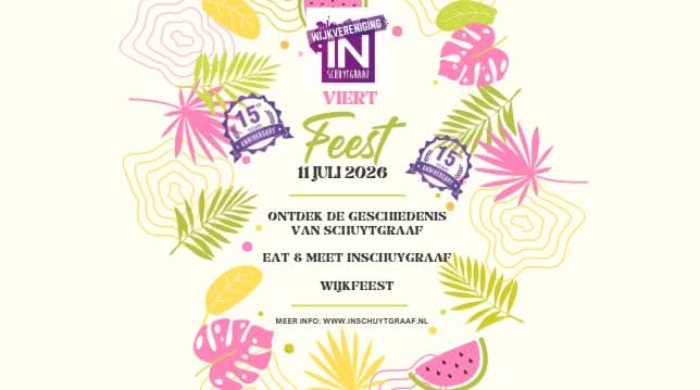 Wijkfeest Schuytgraaf 11 juli ! Wij zijn erbij!
